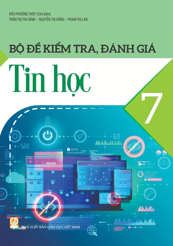BỘ ĐỀ KIỂM TRA, ĐÁNH GIÁ TIN HỌC LỚP 7 (Theo chương trình GDPT 2018)